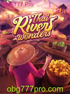 Tudo o Que Você Precisa Saber Sobre ThaiRiverWonders e OBG777 Pro