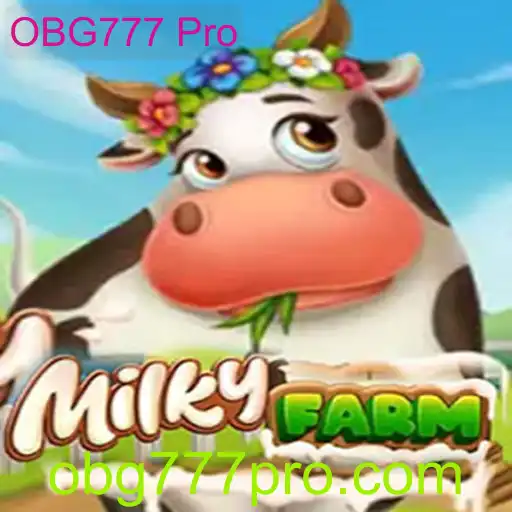 Explore o Mundo de MilkyFarm com OBG777 Pro: Um Jogo Revolucionário